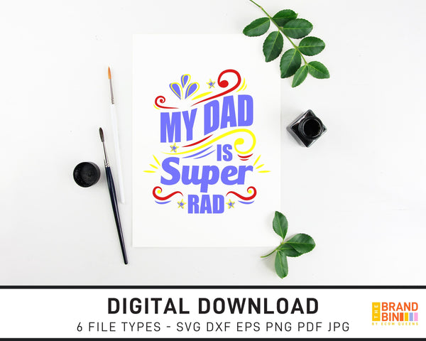 My Dad Is Super Rad - SVG Digital Download