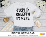 Just Creepin It Real - SVG Digital Download