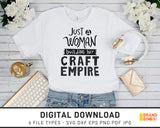 Just A Woman Building Her Craft Empire 1 - SVG Digital Download
