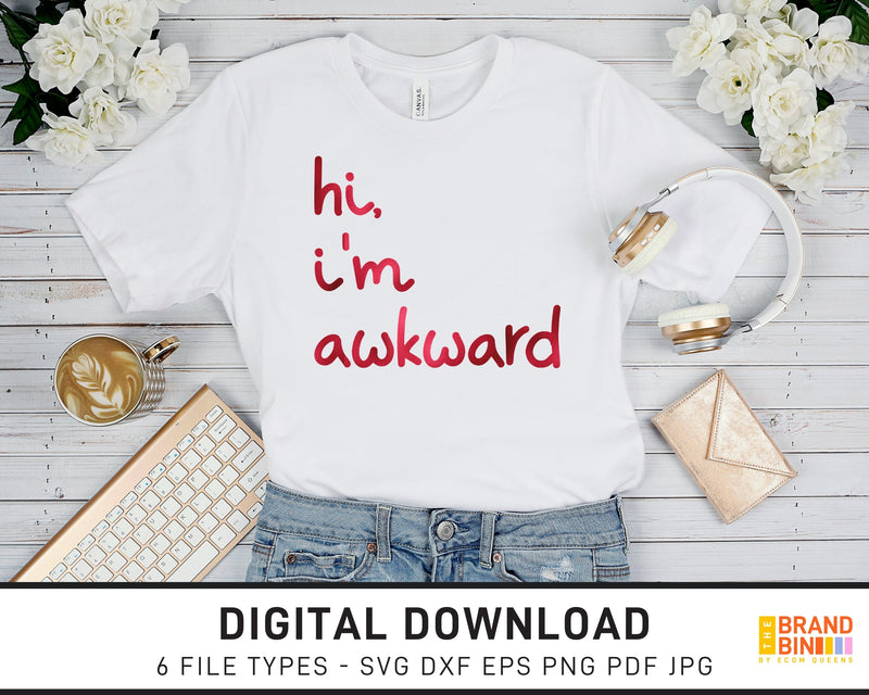 Hi I'm Awkward - SVG Digital Download