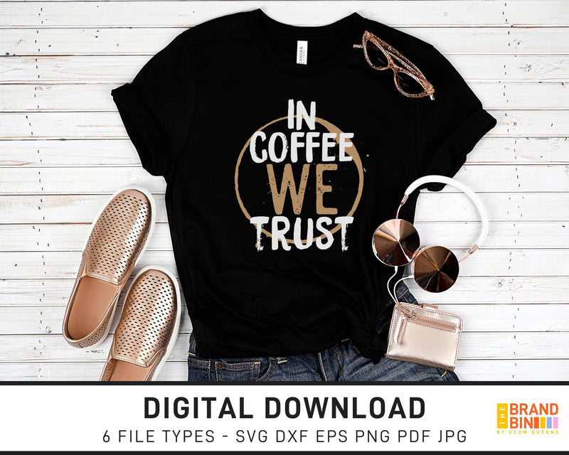 In Coffee We Trust - SVG Digital Download