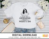 Just Be Awesome That's What I Do - SVG Digital Download