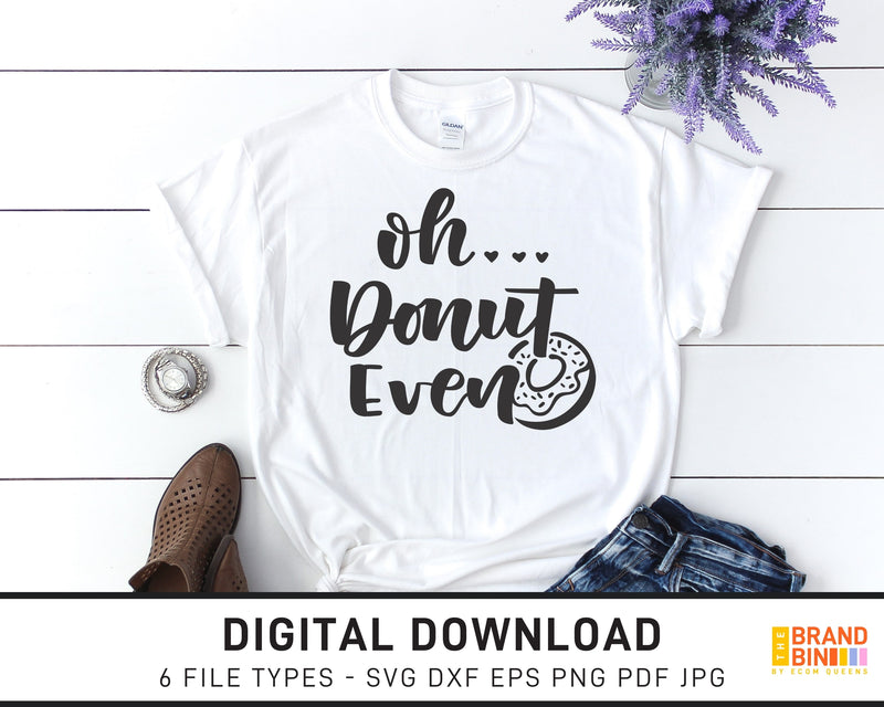 Oh Donut Even - SVG Digital Download