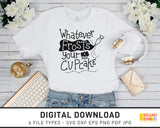 Whatever Frosts Your Cupcake - SVG Digital Download
