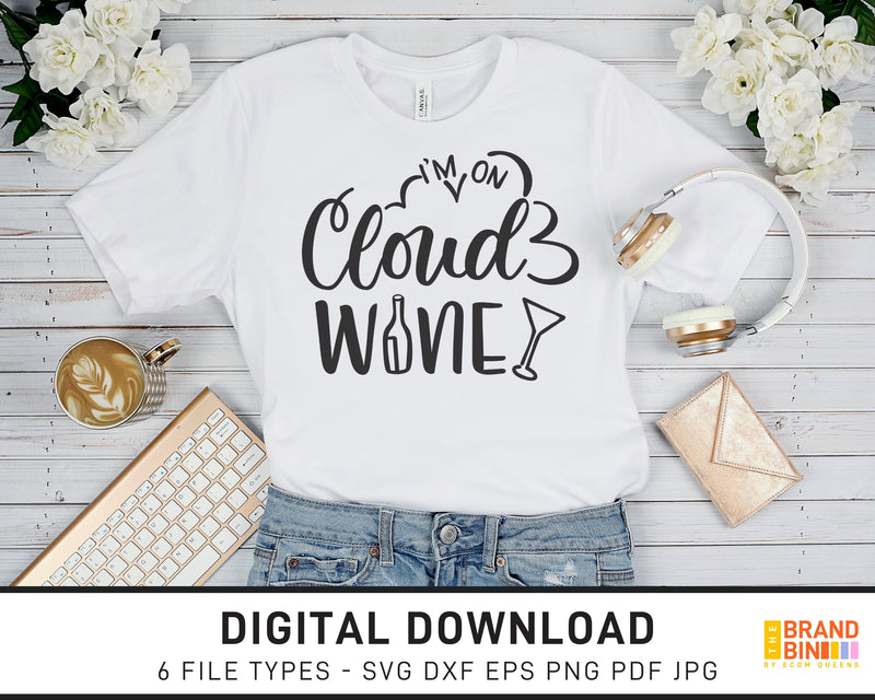 I'm On Cloud Wine - SVG Digital Download