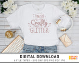 I'm So Crafty I Sweat Glitter - SVG Digital Download