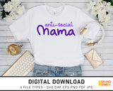 Anti Social Mama - SVG Digital Download