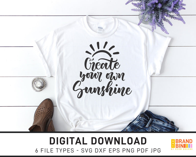 Create Your Own Sunshine - SVG Digital Download